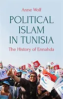 Politický islam v Tunisku - história hnutia Ennahda - Political Islam in Tunisia - The History of Ennahda