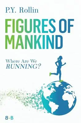 Postavy ľudstva: Kam bežíme? - Figures of Mankind: Where Are We Running?