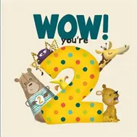 WOW! Narodeninová knižka Dva roky máš - WOW! You're Two birthday book