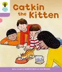Oxford Reading Tree: Úroveň 1+: Rozšifrovať a rozvíjať: Catkin the Kitten - Oxford Reading Tree: Level 1+: Decode and Develop: Catkin the Kitten