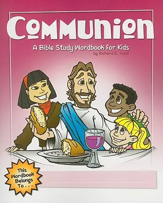 Prijímanie: Biblický slovník pre deti - Communion: A Bible Study Wordbook for Kids