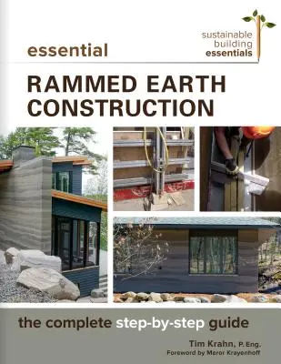 Essential Rammed Earth Construction (Základné konštrukcie z ubíjanej hliny): Úplný sprievodca krok za krokom - Essential Rammed Earth Construction: The Complete Step-By-Step Guide