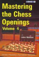 Ovládanie šachových otvorení, 4. diel - Mastering the Chess Openings, Volume 4