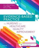 Prax založená na dôkazoch pre ošetrovateľstvo a zlepšovanie kvality zdravotnej starostlivosti - Evidence-Based Practice for Nursing and Healthcare Quality Improvement