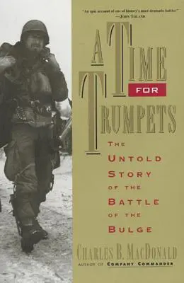 Čas trúbenia: Nevypovedaný príbeh bitky v Ardenách (The Untold Story of the Battle of the Bulge) - A Time for Trumpets: The Untold Story of the Battle of the Bulge