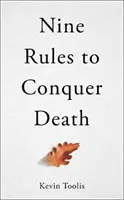 Deväť pravidiel, ako zvíťaziť nad smrťou - Nine Rules to Conquer Death