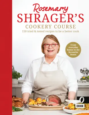 Kurz varenia Rosemary Shragerovej: 150 vyskúšaných a overených receptov, vďaka ktorým sa stanete lepším kuchárom - Rosemary Shrager's Cookery Course: 150 Tried & Tested Recipes to Be a Better Cook