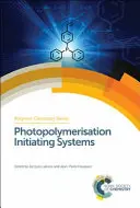 Iniciačné systémy fotopolymerizácie - Photopolymerisation Initiating Systems