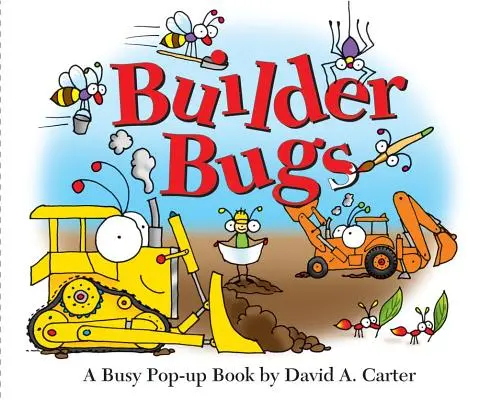 Chrobáci stavitelia: Zaneprázdnená pop-up kniha - Builder Bugs: A Busy Pop-Up Book