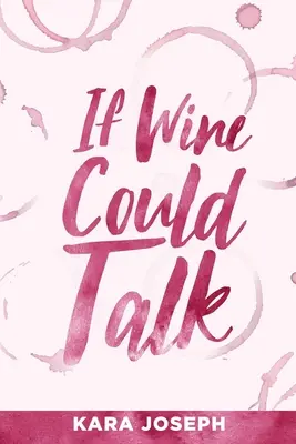 Keby víno mohlo hovoriť - If Wine Could Talk
