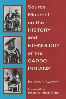Pramenný materiál o histórii a etnológii indiánov Caddo - Source Material on the History and Ethnology of the Caddo Indians