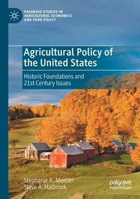 Poľnohospodárska politika Spojených štátov: Historické základy a problémy 21. storočia - Agricultural Policy of the United States: Historic Foundations and 21st Century Issues