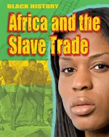 Čierna história: Afrika a obchod s otrokmi - Black History: Africa and the Slave Trade