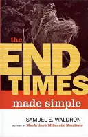 Zjednodušený koniec čias - The End Times Made Simple