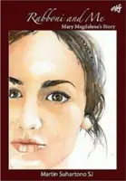 Rabboni a ja: Príbeh Márie Magdalény - Rabboni and Me: Mary Magdalene's Story