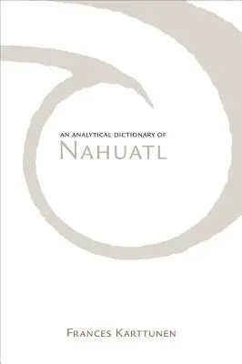 Analytický slovník jazyka nahuatl - Analytical Dictionary of Nahuatl