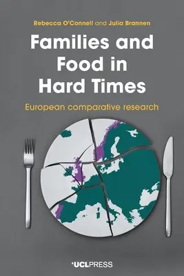Rodiny a jedlo v ťažkých časoch: Európsky komparatívny výskum - Families and Food in Hard Times: European Comparative Research