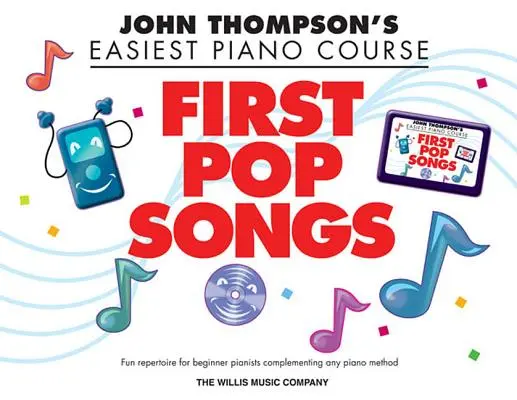 John Thompson's Easiest Piano Course: Prvé popové piesne - John Thompson's Easiest Piano Course: First Pop Songs