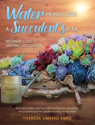 Voda ma budúci týždeň: A Succulent's Plea - Water Me Next Week: A Succulent's Plea