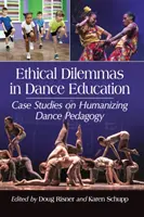 Etické dilemy v tanečnom vzdelávaní: Etické etiky v tanečnej pedagogike: prípadové štúdie o humanizácii tanečnej pedagogiky - Ethical Dilemmas in Dance Education: Case Studies on Humanizing Dance Pedagogy