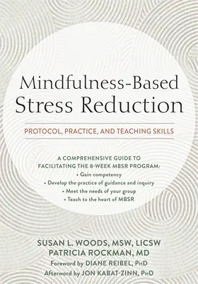 Znižovanie stresu založené na všímavosti: Protokol, prax a vyučovanie zručností - Mindfulness-Based Stress Reduction: Protocol, Practice, and Teaching Skills