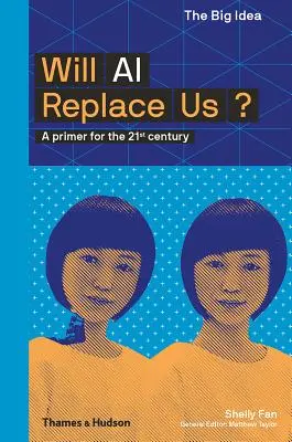Will AI Replace Us: A Primer for the 21st Century (Nahradí nás umelá inteligencia: základný návod pre 21. storočie) - Will AI Replace Us: A Primer for the 21st Century
