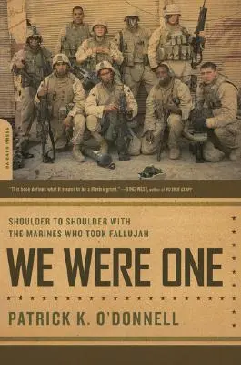 Boli sme jednotní: bok po boku s mariňákmi, ktorí dobyli Fallúdžu - We Were One: Shoulder to Shoulder with the Marines Who Took Fallujah