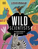 Divokí vedci - Ako zvieratá a rastliny využívajú vedu na prežitie - Wild Scientists - How animals and plants use science to survive