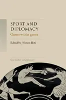 Šport a diplomacia: Diplomacia: hry v hrách - Sport and diplomacy: Games within games
