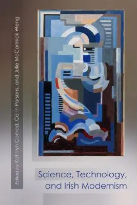 Veda, technológia a írsky modernizmus - Science, Technology, and Irish Modernism