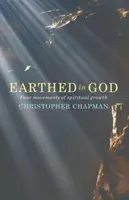 Zakorenení v Bohu: Štyri hnutia duchovného rastu - Earthed in God: Four movements of spiritual growth