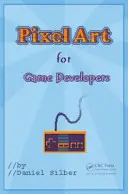 Pixelové umenie pre vývojárov hier - Pixel Art for Game Developers
