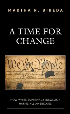 Čas na zmenu: Ako ideológia nadradenosti bielej rasy škodí všetkým Američanom - A Time for Change: How White Supremacy Ideology Harms All Americans