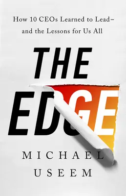 Hrana: Ako sa desať vedúcich pracovníkov naučilo viesť - a poučenie pre nás všetkých - The Edge: How Ten Ceos Learned to Lead--And the Lessons for Us All