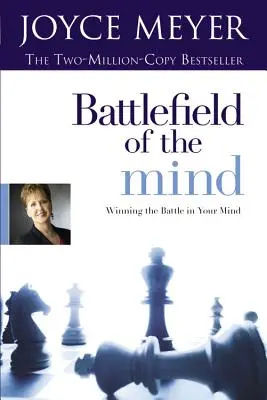 Bojové pole mysle: Víťazstvo v bitke vo vašej mysli - Battlefield of the Mind: Winning the Battle in Your Mind