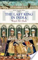 Posledný kráľ v Indii: Wajid Ali Shah - Last King in India: Wajid Ali Shah