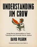 Pochopenie Jima Crowa: Využitie rasistických memorabílií na výučbu tolerancie a podporu sociálnej spravodlivosti - Understanding Jim Crow: Using Racist Memorabilia to Teach Tolerance and Promote Social Justice