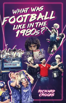 Aký bol futbal v 80. rokoch 20. storočia? - What Was Football Like in the 1980s?