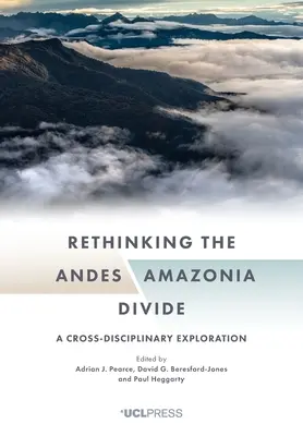 Prehodnotenie rozdelenia Ánd a Amazonie: Vymedzenie amazonských oblastí: interdisciplinárne skúmanie - Rethinking the Andes-Amazonia Divide: A Cross-Disciplinary Exploration