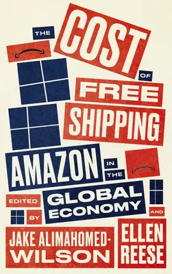 Náklady na bezplatnú dopravu: Amazon v globálnom hospodárstve - The Cost of Free Shipping: Amazon in the Global Economy