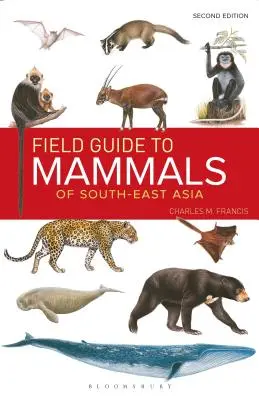 Terénny sprievodca cicavcami juhovýchodnej Ázie (2. vydanie) - Field Guide to the Mammals of South-East Asia (2nd Edition)