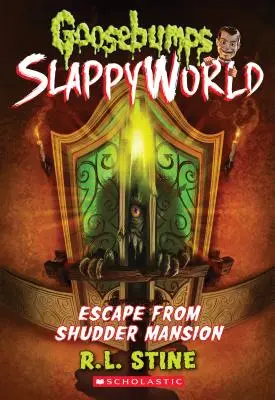 Útek zo sídla Shudder (Goosebumps Slappyworld #5), 5 - Escape from Shudder Mansion (Goosebumps Slappyworld #5), 5