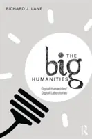 Veľké humanitné vedy: Digitálne humanitné vedy/Digitálne laboratóriá - The Big Humanities: Digital Humanities/Digital Laboratories