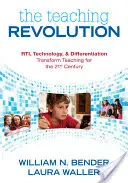Revolúcia vo vyučovaní: Rti, technológie a diferenciácia menia vyučovanie pre 21. storočie - The Teaching Revolution: Rti, Technology, and Differentiation Transform Teaching for the 21st Century