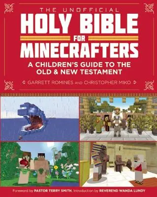 Neoficiálna svätá biblia pre hráčov Minecraftu: Detský sprievodca Starým a Novým zákonom - The Unofficial Holy Bible for Minecrafters: A Children's Guide to the Old and New Testament