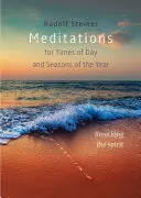 Meditácie pre denné doby a ročné obdobia: Dýchanie ducha - Meditations for Times of Day and Seasons of the Year: Breathing the Spirit