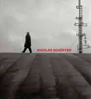 Nicolas Schffer: Schffer: Priestor, svetlo, čas - Nicolas Schffer: Space, Light, Time
