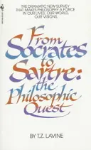Od Sokrata k Sartrovi: Filozofické hľadanie: od Sárrata po Sartra - From Socrates to Sartre: The Philosophic Quest