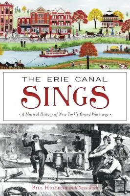 Erijský kanál spieva: Erilov kanál: Hudobná história veľkej vodnej cesty v New Yorku - The Erie Canal Sings: A Musical History of New York's Grand Waterway