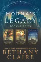 Mornovo dedičstvo: Knihy 6, 7 a 7.5: Škótske romány o cestovaní v čase - Morna's Legacy: Books 6, 7, & 7.5: Scottish, Time Travel Romances